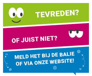 Tevreden? Of juist niet? Meld het bij de balie of via onze website!